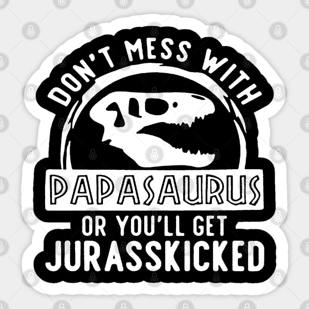 Grandpa Dont Mess With Papasaurus Sticker by donttelltheliberals